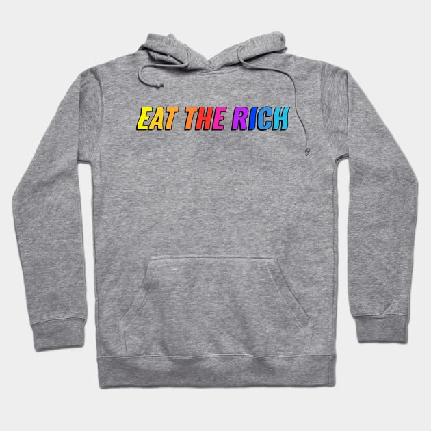 Eat The Rich - Anti Billionaire Hoodie by Football from the Left